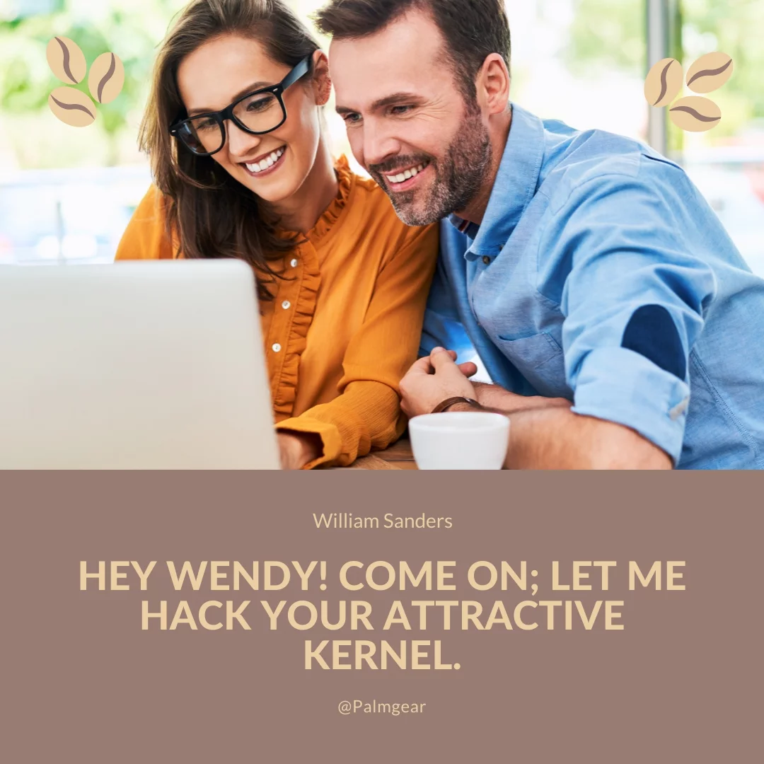 Hey Wendy! Come on; let me hack your attractive kernel.