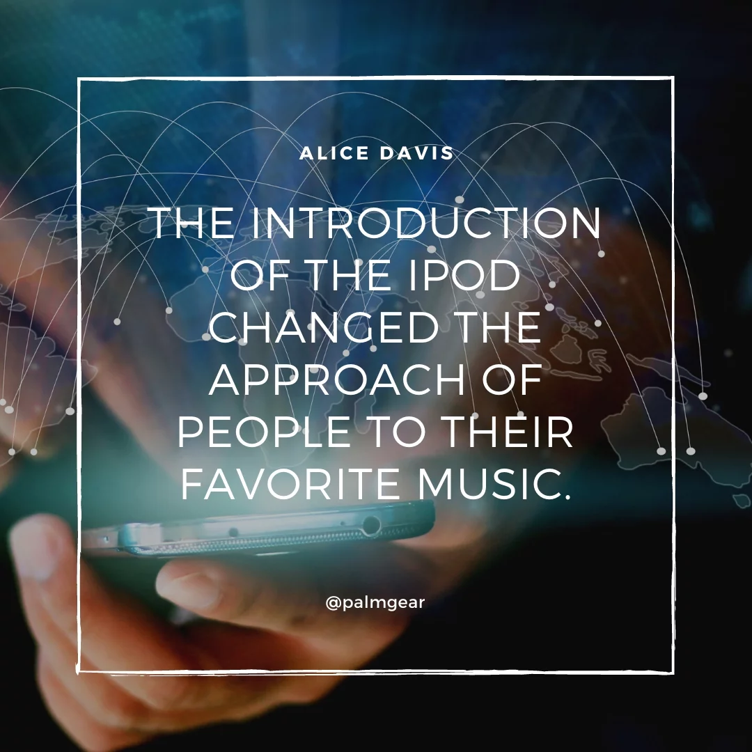 The introduction of the iPod changed the approach of people to their favorite music.