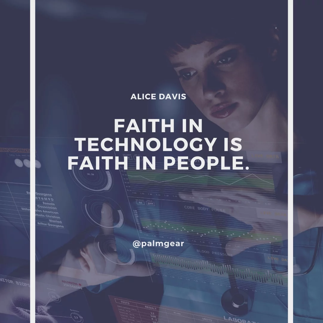 Faith in technology is faith in people.