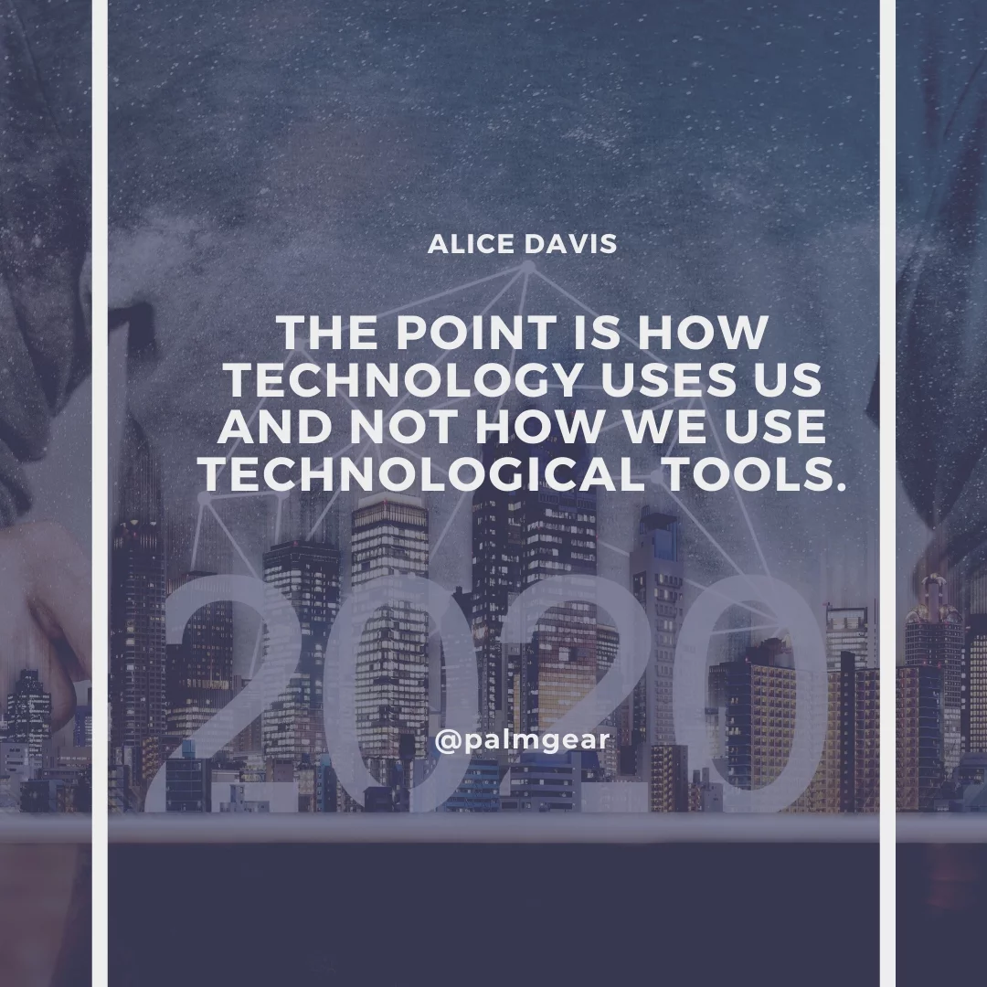 The point is how technology uses us and not how we use technological tools.