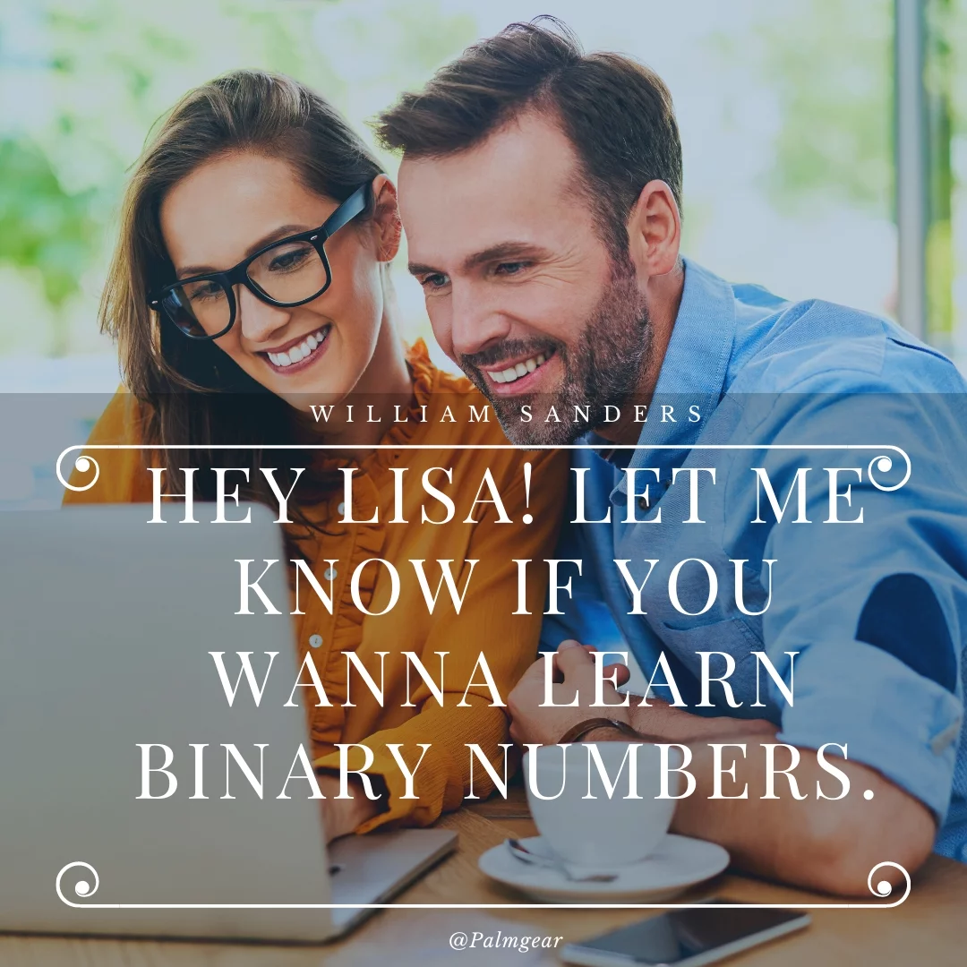 Hey Lisa! Let me know if you wanna learn binary numbers.