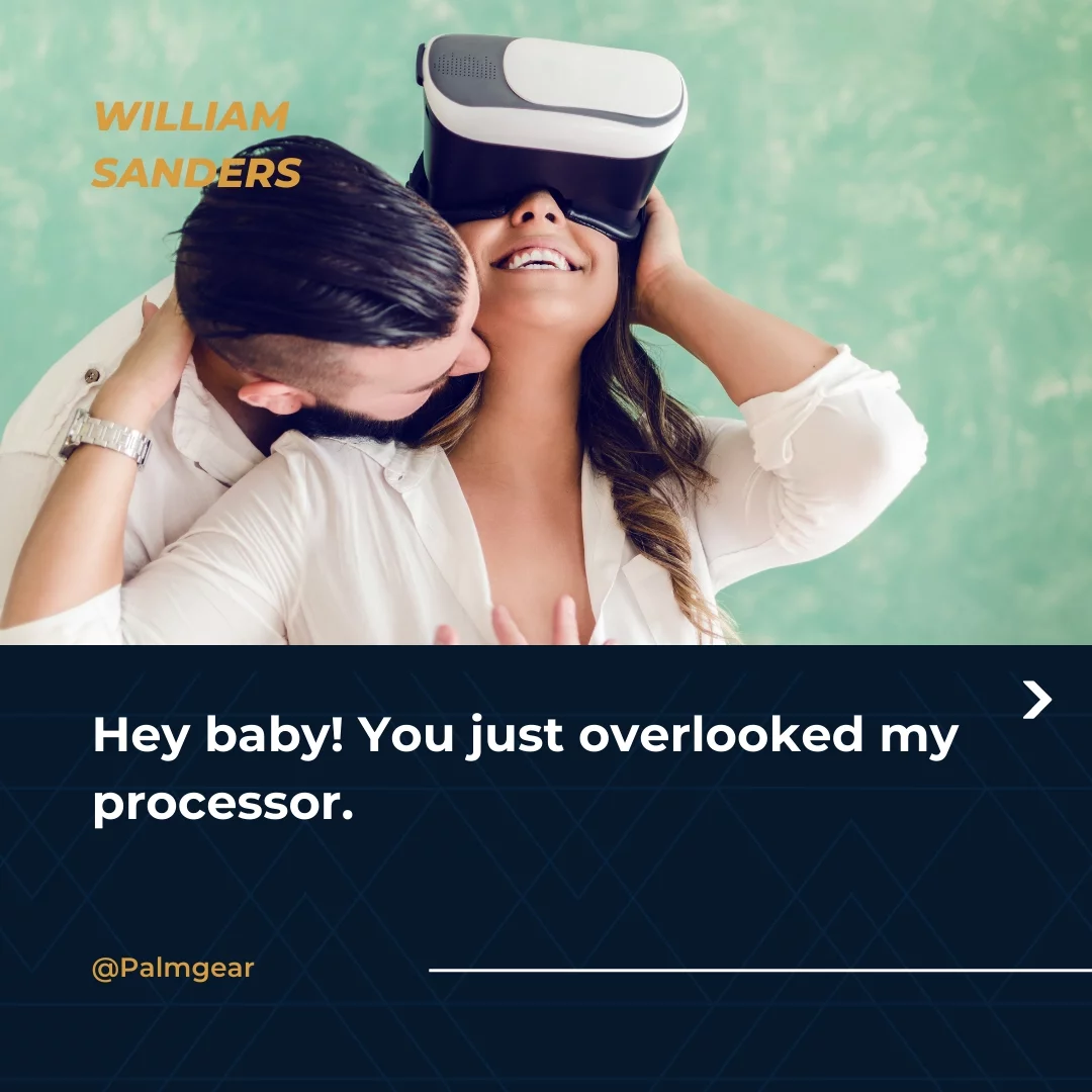 Hey baby! You just overlooked my processor.