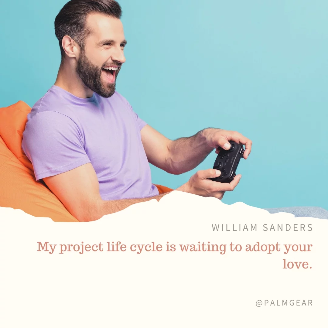 My project life cycle is waiting to adopt your love.