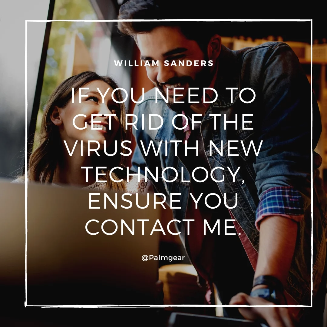 If you need to get rid of the virus with new technology, ensure you contact me.
