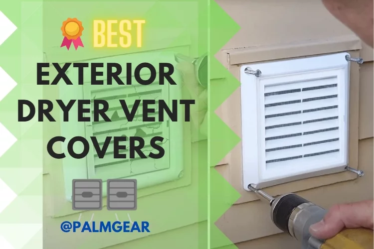 5 Best Exterior Dryer Vent Cover Reviews [2021]