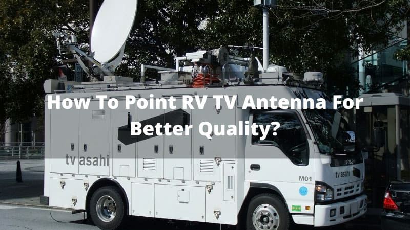 How To Point RV TV Antenna For Better Quality? | Palmgear