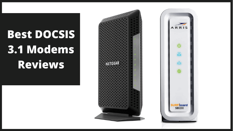 The Best DOCSIS 3.1 Modems Reviews: